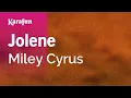 Jolene - Miley Cyrus | Karaoke Version | KaraFun