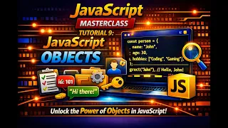JavaScript Masterclass Tutorial 9 JavaScript Object