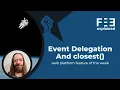 Event Delegation And closest - Web Platform Feature of the Week