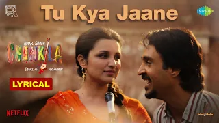 Tu Kya Jaane-Lyrical | Amar Singh Chamkila | Diljit Dosanjh, Imtiaz, A.R.Rahman, Yashika, Parineeti