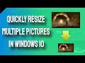 How to quickly resize pictures in windows 10 2020