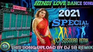 hindi love dance special mix nonstop dj song 2021 dj susovan remix