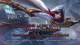 Download 5 BACKSOUNDl/MUSIK YOUTUBERS GAMING TERBAIK NO COPYRIGHT PART 3 MP3