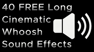 40 FREE Long Cinematic Whoosh Sound Effects Epic Transitions For Film Video 