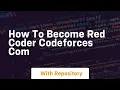 How to become red coder codeforces com