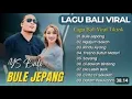 Download Lagu BULE JEPANG - YS Bali _ NGAJUM SEKAH - Aa Raka Sidan __ LAGU BALI TRENDING TERBARU 2025 | tik tok