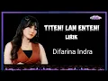 Download Lagu (LIRIK) TITENI LAN ENTENI - DIFARINA INDRA
