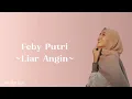 Feby Putri - Liar Angin (Lyrics)