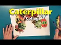 Very Hungry Caterpillar Collage