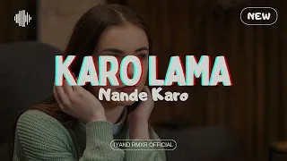 Download KARO LAMA NANDE KARO || IYAND RMXR _ New 2024🌴🌴 MP3