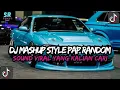 DJ MASHUP CAMPURAN STYLE PAP RANDOM DJ CAMPURAN REMIX VIRAL TIKTOK TERBARU SLOW MENGKANE