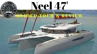 NEEL 47 Trimaran.  Guided Tour and our Review.  3 hulls are better?