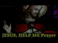 Jesus Help Me |  A Prayer For Help In Times of Trouble