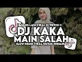 Download Lagu DJ KAKA MAIN SALAH SLOW REMIX VIRAL TIKTOK TERBARU 2025