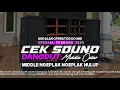 Download Lagu CEK SOUND DANGDUT KOPLO FULL BASS GLERR TERBARU 2025 ( MIDDLE LANTANG )