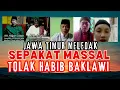 Download Lagu JATIM MELEDAK💥‼️ TOLAK MASSAL HABIB BAKLWAI