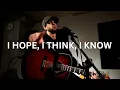 Lagu I Hope, I Think, I Know