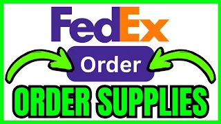 How To ORDER FedEx Supplies QUICK EASY 2026
