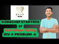 SCHRODINGER SMILEY CODECHEF STARTER 97 DIV-2 PROBLEM A