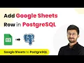 How to Add Google Sheets Row in PostgreSQL Google Sheets to PostgreSQL