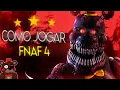 GUIA COMPLETO PARA JOGAR FIVE NIGHTS AT FREDDY'S 4!!
