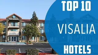 Top 10 Best Hotels to Visit in Visalia California USA - English