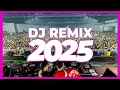 Lagu DJ REMIX SONG 2025 - Remixes \u0026 Mashups of Popular Songs 2025 | DJ Remix Music Disco DJ Club Mix 2025