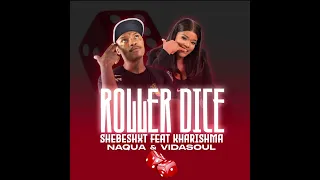 shebeshxt roller dice feat kharishma naqua sa u0026 vida soul 
