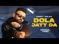 Download Lagu Dola Jatt Da - AMRIT MAAN (Official Video) | Deep Jandu | Latest Punjabi Songs 2023 | New Songs 2023