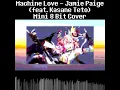 Lagu Machine Love - Jamie Paige (feat. Kasane Teto) - Mini 8 Bit Cover