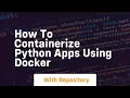 How to containerize python apps using docker