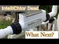 Pentair IntelliChlor Dead - What Next Troubleshoot It