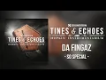 Download Lagu Tines \u0026 Echoes | Da Fingaz - So Special