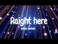 Download Lagu Ashes Remain - Right Here (lyrics video)