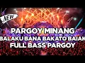 Download Lagu PARGOY MINANG BALAKU BANA BAKATO BAIAK FULL BASS TERBARU 2022