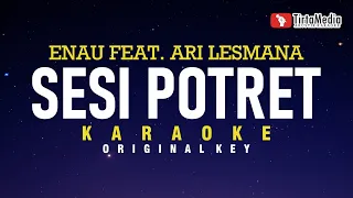 Sesi Potret - Enau Feat. Ari Lesmana (Karaoke)