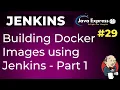 - How to Build docker image using Jenkins job