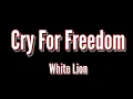 Download Lagu White Lion - Cry For Freedom (Song Lyrics)