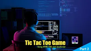 Tic Tac Toe Game Using HTML CSS JavaScript Part 2