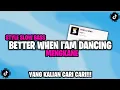 Lagu DJ BETTER WHEN I'M DANCING STYLE TANTE V2 SLOW BASS VIRAL TIKTOK - YOGI SJ RMX
