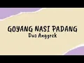 Download Lagu Goyang Nasi Padang - Duo Anggrek | Lirik Lagu