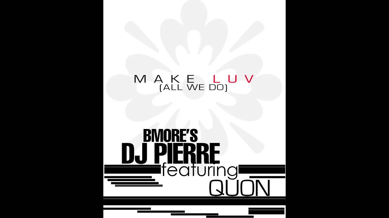 Baltimore's DJ Pierre Featuring Quon - Making Love (All We Do) (Audio)