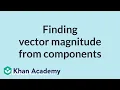 Finding vector magnitude from components