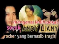 Download Lagu profil dan perjalanan bermusik || seorang ANDY LIANY ||