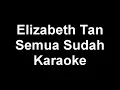 Elizabeth Tan - Semua Sudah | Karaoke Minus One | Dengan Lirik