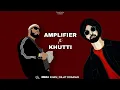 Download Lagu Amplifier x Khutti ( Remix )| Imran Khan | Diljit Dosanjh | 2024