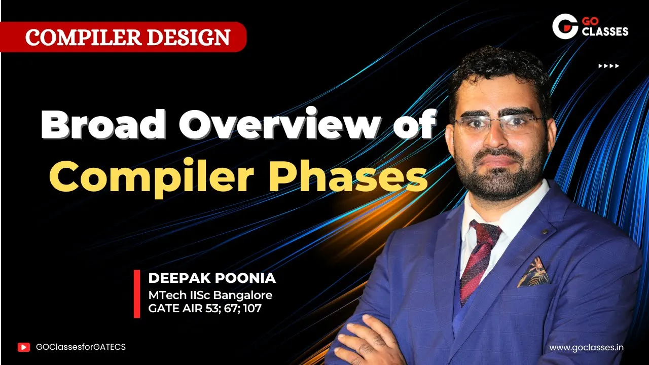 Lecture 2B - Broad Overview of Phases of Compiler | Compiler Design