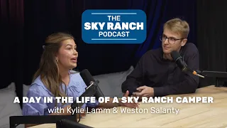 A Day in the Life of a Sky Ranch Camper with Kylie Lamm Weston Salanty