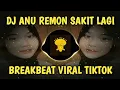 Download Lagu DJ ANU REMON SAKIT LAGI BREAKBEAT VIRAL TIK TOK TERBARU !!!