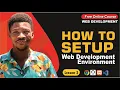 HOW TO SETUP YOUR WEB DEVELOPMENT ENVIRONMENT STEP BY STEP GUIDE